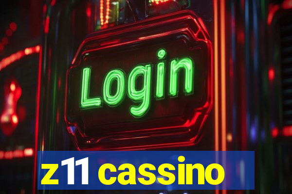 z11 cassino